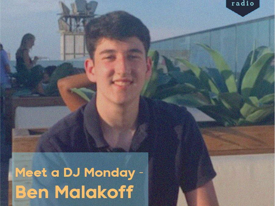 Meet A DJ Monday – Ben Malakoff