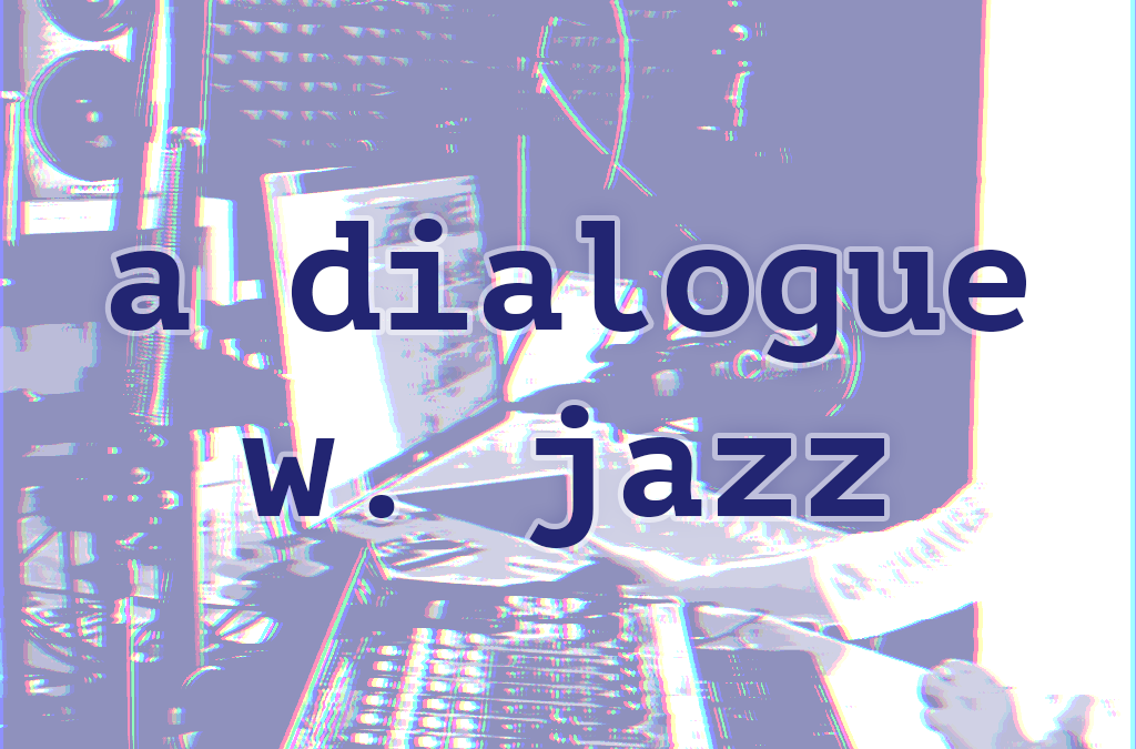 A Dialogue with Jazz
